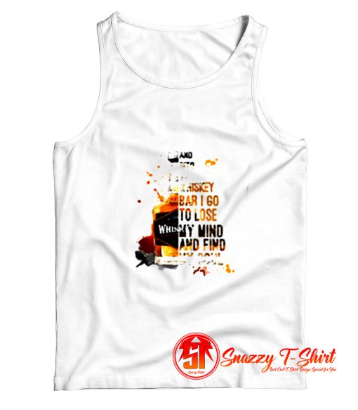 Whiskey And into the whiskey bat I go to lose my mind Tank Top