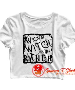 Wicked Witch Of The Ranch Crop Top Shirt