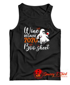 Wine Because 2020 Is Boo Sheet Tank Top