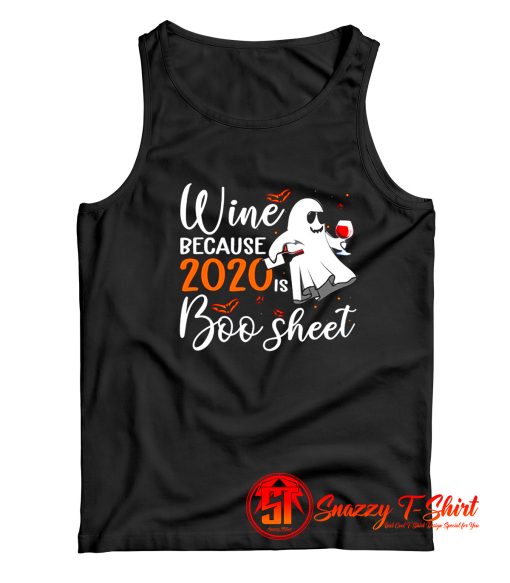 Wine Because 2020 Is Boo Sheet Tank Top