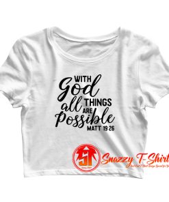 With God All Things Are Possible Crop Top Shirt