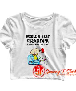 Worlds Best Grandpa Armchair Referee Crop Top Shirt