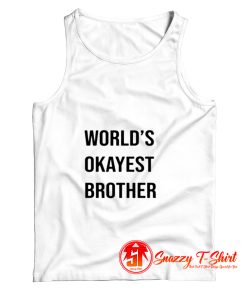 Worlds Okayest Brothe Tank Top