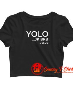 YOLO JK BRB Funny Christian Gift Jesus Crop Top Shirt