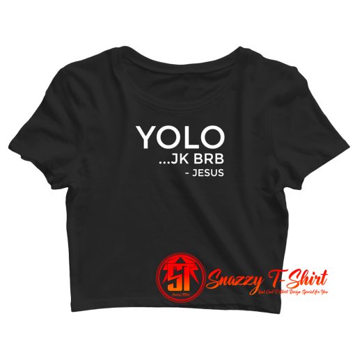 YOLO JK BRB Funny Christian Gift Jesus Crop Top Shirt