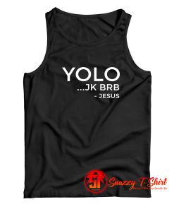 YOLO JK BRB Funny Christian Gift Jesus Tank Top