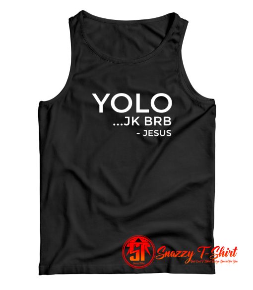 YOLO JK BRB Funny Christian Gift Jesus Tank Top