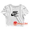 Yeet Just Yeet it Crop Top Shirt