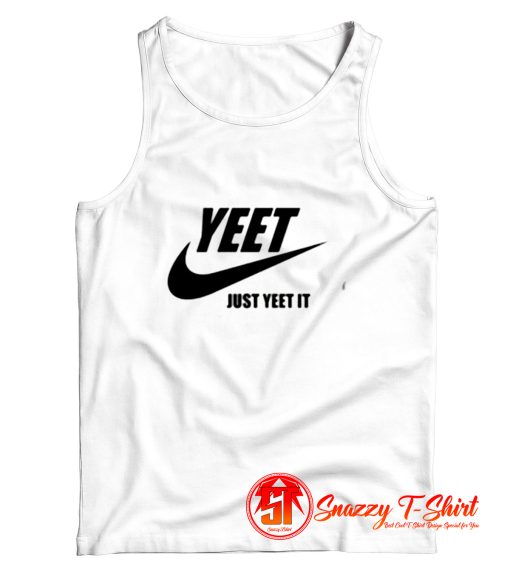 Yeet Just Yeet it Tank Top