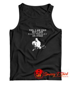 Yes I am old but I saw Elvis Presley Tank Top