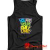 You Are Your Only Limit quote Tank Top