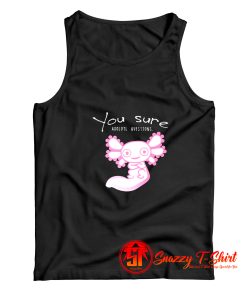 You Axolotl Questions Animal Lovers Vintage Tank Top