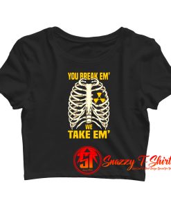 You Break Em Crop Top Shirt