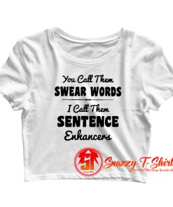 You Call Them Swear Words Crop Top Shirt