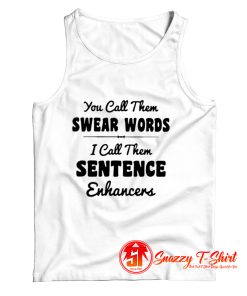 You Call Them Swear Words Tank Top