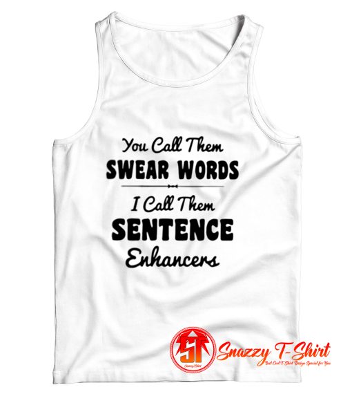 You Call Them Swear Words Tank Top