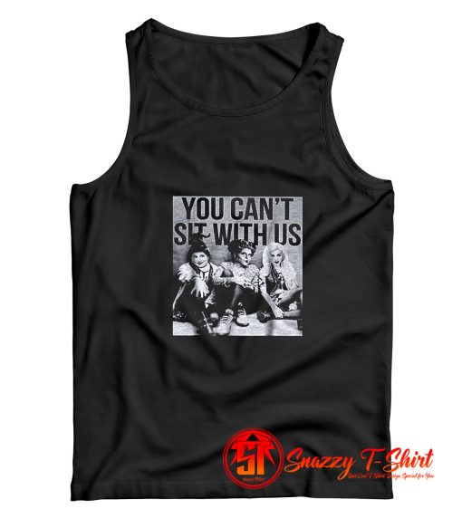 You Cant Sit With Us Tank Top