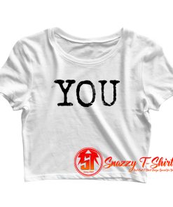 You Crop Top Shirt