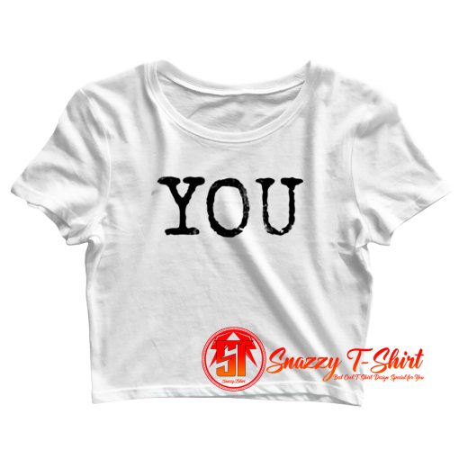 You Crop Top Shirt