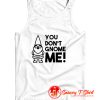 You dont gnome me Tank Top