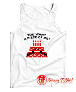 You want a piece of me Cake Tank Top