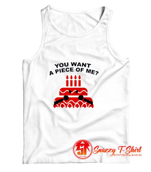 You want a piece of me Cake Tank Top