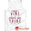 Your Vibe Attracts Your Tribennn Tank Top