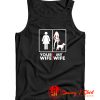 Your Wife My Wife Tank Top