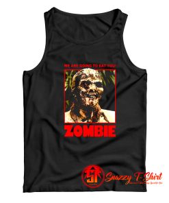 Zombie We Are Going To Eat You Tank Top