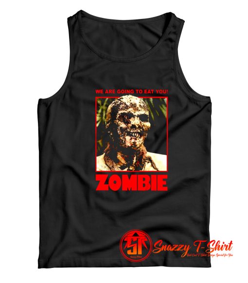 Zombie We Are Going To Eat You Tank Top