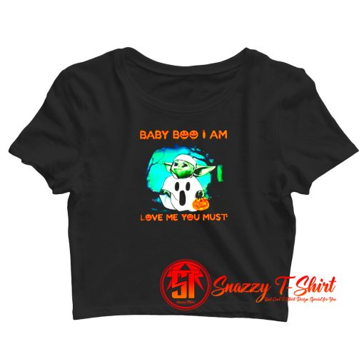 baby boo I am love me you must Crop Top Shirt