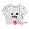 caffeine queen Crop Top Shirt