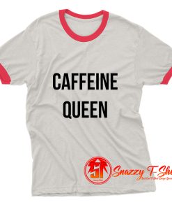 caffeine queen Ringer Tee