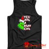 hey grinchy .. you are a mean one Tank Top