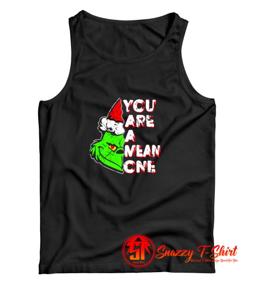 hey grinchy .. you are a mean one Tank Top