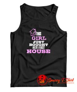 his Girl Just Bought Her First House Tank Top