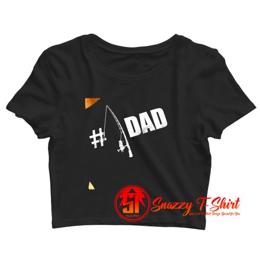 ishing Dad Shirt Dad Number 1 Crop Top Shirt