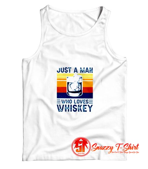 ust a man who loves whiskey Tank Top